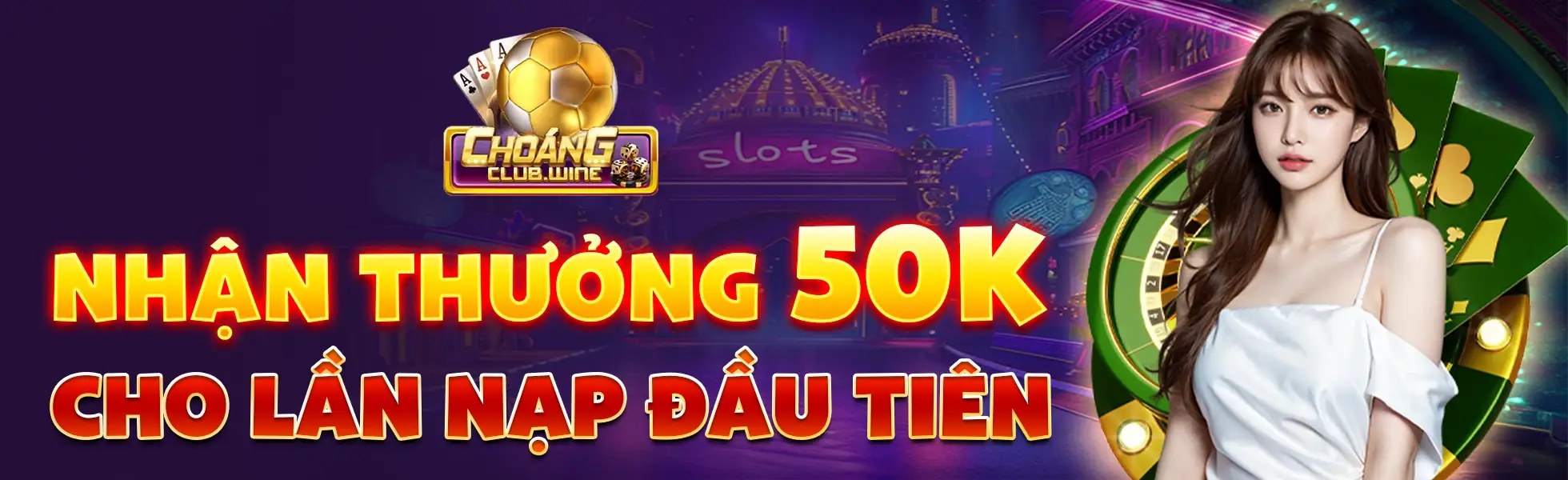 Thưởng 50k cho lần nạp đầu tiên