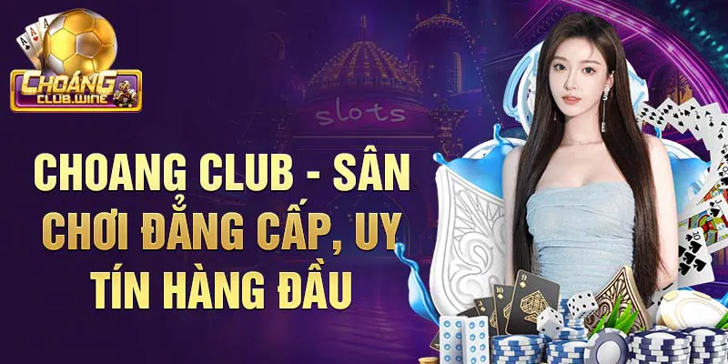 Giải đáp các thắc mắc về trò chơi Choáng Club