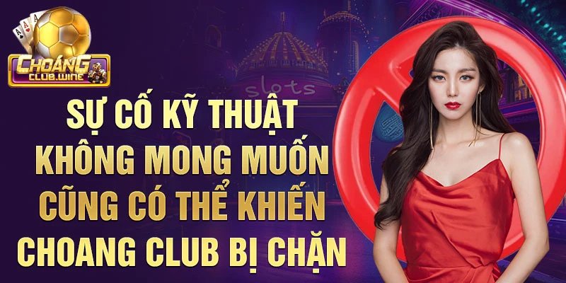 Lỗi Choang Club Bị Chặn