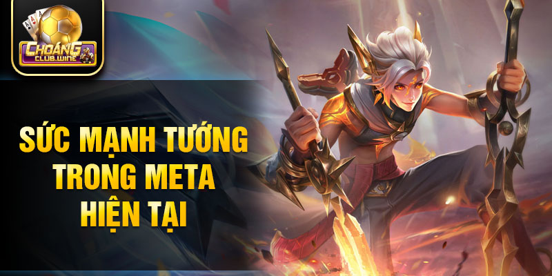 Sức mạnh tướng trong Meta hiện tại